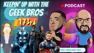Keepin&rsquo; Up With The GEEK BROS Podcast &ndash; The 173rd