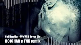 Celldweller - We Will Never Die (Bolghar & FNX Remix) #2019
