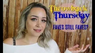 Throwback Thursday: Are My Faves Still Faves? | DreaCN