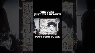 The Cure -JUST LIKE HEAVEN | POST PUNK Cover | Disintegration | Fountains D.C | Guitar Tablature