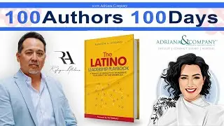 The Latino Playbook | Wisdom Shared by Author Refugio Atilano | Adriana Rosales | 2024