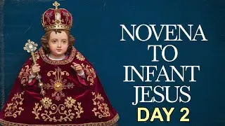 Novena to the Infant Jesus &ndash; Day 2 | Seeking the Blessings of the Infant Jesus 🙏👶