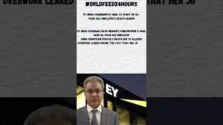EY India Chairman's e-mail to staff on 26-year-old employee's death leaked