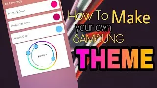 How to make your own Samsung Theme NO ROOT!!!