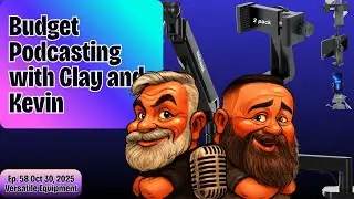Episode 58! One Setup, Many Uses: Versatile Podcasting Gear for 2025