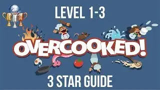 Level 1-3 3 Star Trophy Guide - Overcooked - ft. Shadow Slickette