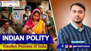Indian Polity: Election Process of India || KK Institution || With Tushish Sir