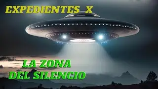 EXPEDIENTES  X  LA ZONA DEL SILECIO HISTORIAS Y RELATOS DE TERROS