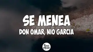 DON OMAR x NIO GARCIA - SE MENEA (Letra/Lyrics)