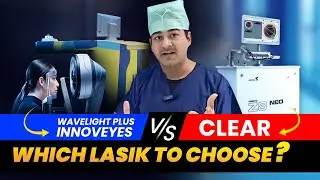 Wavelight Plus InnovEyes Vs Clear- Which LASIK to Choose?