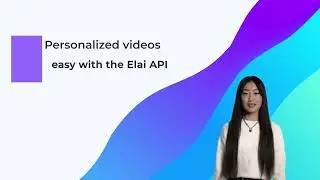 Create dozens of Personalized Videos in a few clicks with the Elai API
