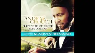 Andrae Crouch - Let The Church Say Amen