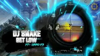 DJ SNAKE - GET LOW || PUBG MOBILE MONTAGE || FT - OPPO F3 || ATOMCRAZ
