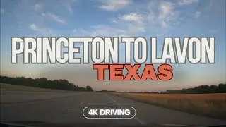 Driving from Princeton to Lavon - Texas | 4K Driving