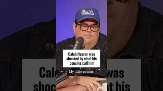 Caleb Hearon on What His Cousins Call Him