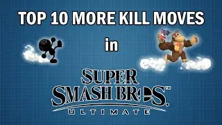 10 MORE of the BEST Kill Moves in Smash Ultimate!
