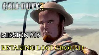 Call of Duty 2 - Mission #15 - Retaking Lost Ground (British Campaign) (Veteran)