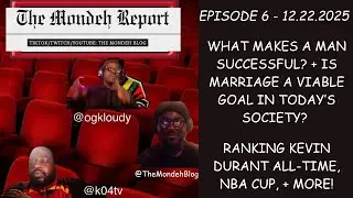 The Mondeh Report (12.22.25) - What Makes a Man Successful? | Ranking Kevin Durant All-Time + More
