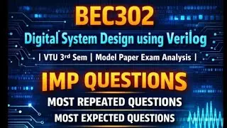BEC302 Digital System Design using Verilog |VTU 3rd Sem | Model Paper Exam Analysis | IMP Questions.