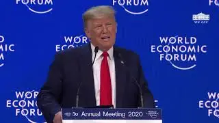 Speech: Donald Trump Addresses the the World Economic Forum in Davos - January 21, 2020