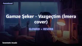 💔 VAZGE&Ccedil;TİM (Slowed + Reverb) | Emotional Turkish Remix