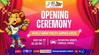 LIVE - Opening Ceremony - Khelo India Youth Games 2025, Bihar | Doordarshan Sports