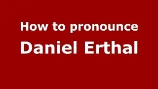 How to pronounce Daniel Erthal (Brazilian/Portuguese) - PronounceNames.com
