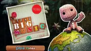 Sepia Tones - Little BIG Music (LittleBigPlanet Soundtrack)