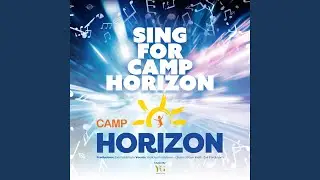 Sing For Camp Horizon (feat. Chaim Shaye Weil, Zali Fordsham, Yedidya Fordsham & Yitzchok Ginsberg)