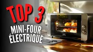 Meilleur Mini Four &Eacute;lectrique 2025