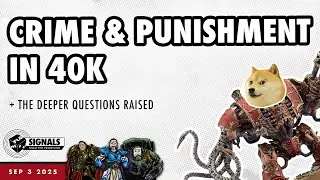 Ep740 - Crime & Punishment in 40k: The Deeper Questions Raised