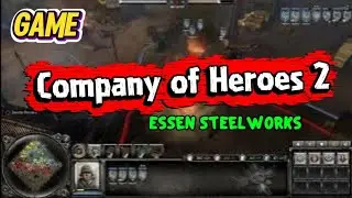 Company of Heroes 2 l Essen Steelworks