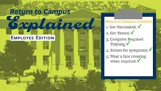 Return to campus, explained (employee edition)
