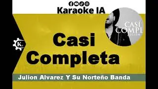 Julion Alvarez Y Su Norteño Banda - Casi Completa - Karaoke