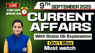 SEPTEMBER 9th Current Affairs 2025 | Most Expected Questions For All Competitive Exam