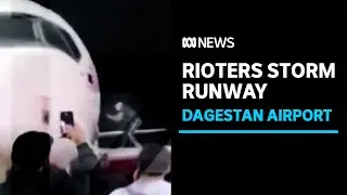 Rioters storm Russian airport to protest airliner from Israel | ABC News