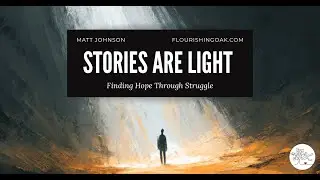 Stories Are Light: Finding Hope Through Struggle
