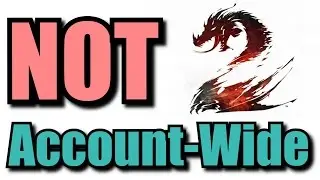 Guild Wars 2 Features that are NOT account-wide
