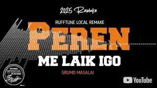 Peren Me Laik Igo_-Grumo Masalai (2025) Rufftune local Remake