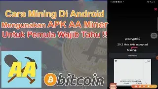 Cara Mining Di Android Tanpa Depo | Tutorial Menggunakan AA Miner Untuk Pemula - Mining Bitcoin Free