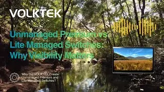 VOLKTEK Unmanaged Premiun vs. Lite Managed Switches: Why Visibility Matters