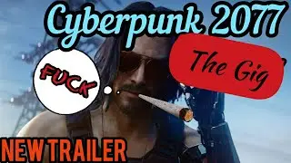 Cyberpunk 2077 -Official Trailer- The Gig!! CD Project RED Just Uploaded the new trailer!!!!