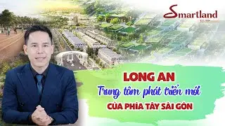 Ph&acirc;n t&iacute;ch thị trường BĐS Long An - V&igrave; sao n&oacute;i đ&acirc;y l&agrave; mỏ v&agrave;ng cho nh&agrave; đầu tư trong năm 2025?