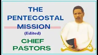 The Pentecostal Mission, (TPM) Chief Pastors