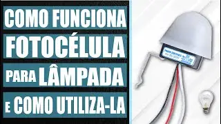 Como funciona uma Fotoc&eacute;lula e como lig&aacute;-la numa l&acirc;mpada - Tutorial 18