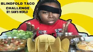 BLINDFOLD  🌮 TACO 🌮 CHALLENGE BY: @SAMSWORLD11  | MESSY EATING | TACO MUKBANG | EAT SHOW