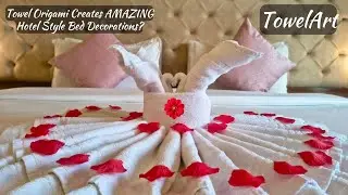 Towel Art | Surprise Your Partner! Beautiful Bed Decoration & Towel Art Tips 🌹😍