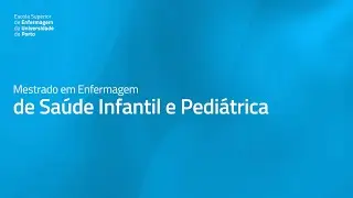 Mestrado em Enfermagem de Sa&uacute;de Infantil e Pedi&aacute;trica