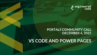 Portals Community Call - December 2025 - VS Code and Power Pages