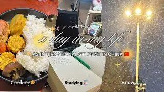 A day in a life of International Student In China 🇨🇳 studying, cooking, enjoying snow🌸✨❄️